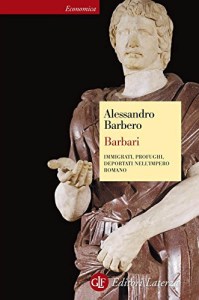 A.Barbero_barbari-immigrati-profughi-deportati-nellimpero-romano