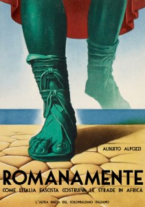 COVER_Romanamente – Come l'Italia fascista costruiva le strade in Africa