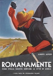 Cover_Romanamente – Come l'Italia fascista edificava le città in Africa
